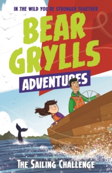 Image for A Bear Grylls Adventure 12: The Sailing Challenge