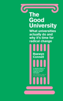 Image for The good university: what universities actually do and why it's time for radical change