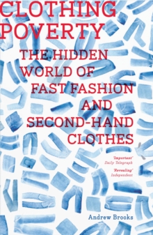 Image for Clothing poverty  : the hidden world of fast fashion and second-hand clothes