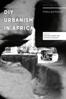 DIY Urbanism in Africa: Politics and Practice