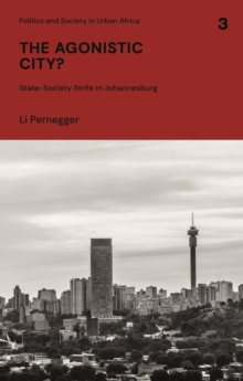 Image for The agonistic city?: state-society strife in Johannesburg