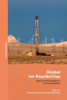 Image for Global Im-Possibilities: Exploring the Paradoxes of Just Sustainabilities