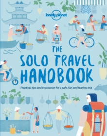 Image for The solo travel handbook  : practical tips and inspiration for a safe, fun and fearless trip