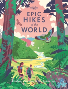 Image for Epic hikes of the world  : explore the planet's most thrilling treks and trails