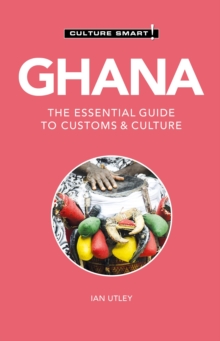 Ghana – Culture Smart!: The Essential Guide to Customs & Culture