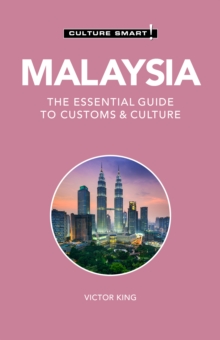 Malaysia – Culture Smart!: The Essential Guide to Customs & Culture