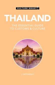 Thailand – Culture Smart!: The Essential Guide to Customs & Culture