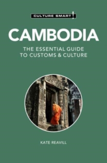 Cambodia – Culture Smart!: The Essential Guide to Customs & Culture