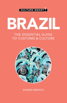 Brazil – Culture Smart: The Essential Guide to Customs & Culture