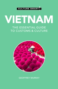 Vietnam – Culture Smart!: The Essential Guide to Customs & Culture