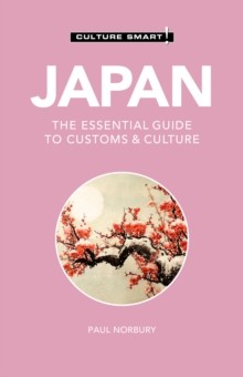 Japan – Culture Smart!: The Essential Guide to Customs & Culture