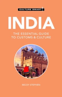 India – Culture Smart!: The Essential Guide to Customs & Culture