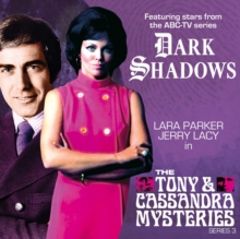 Dark Shadows: The Tony & Cassandra Mysteries – Series 3