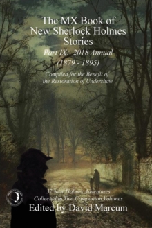 The MX Book of New Sherlock Holmes Stories – Part IX: 2018 Annual (1879-1895) (MX Book of New Sherlock Holmes Stories Series)