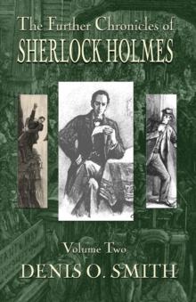 The Further Chronicles of Sherlock Holmes – Volume 2