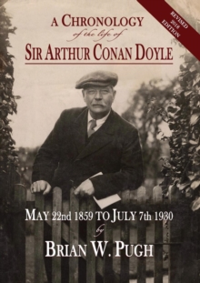 A Chronology of the Life of Sir Arthur Conan Doyle – Revised 2018 Edition