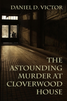 Image for Astounding Murder at Cloverwood House
