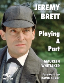 Jeremy Brett – Playing A Part