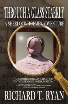 Through A Glass Starkly: A Sherlock Holmes Adventure