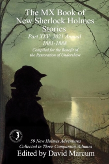 The MX Book of New Sherlock Holmes Stories Part XXV: 2021 Annual (1881-1888)