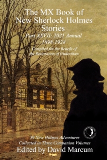 The MX Book of New Sherlock Holmes Stories Part XXVII: 2021 Annual (1898-1928)