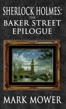 Sherlock Holmes – The Baker Street Epilogue