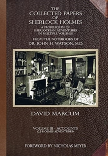 The Collected Papers of Sherlock Holmes – Volume 3: A Florilegium of Sherlockian Adventures in Multiple Volumes