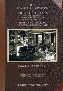 The Collected Papers of Sherlock Holmes – Volume 4: A Florilegium of Sherlockian Adventures in Multiple Volumes