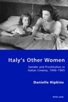 Image for Italy's other women: gender and prostitution in Italian cinema, 1940-1965