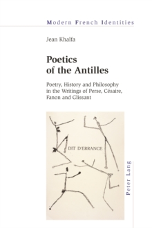 Image for Poetics of the Antilles: Poetry, History and Philosophy in the Writings of Perse, Cesaire, Fanon and Glissant