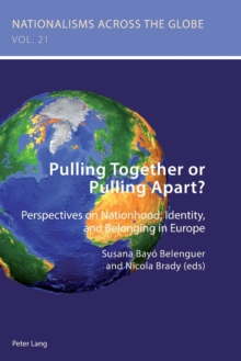 Pulling Together or Pulling Apart?: Perspectives on Nationhood, Identity, and Belonging in Europe