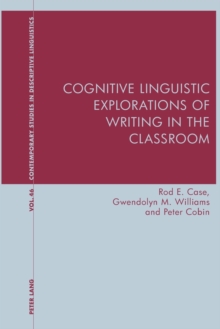 Cognitive Linguistic Explorations of Writing in the Classroom