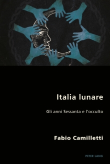 Image for Italia lunare: Gli anni Sessanta e l'occulto
