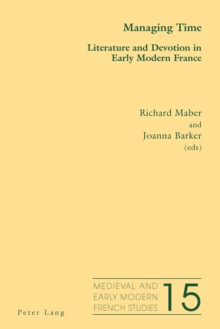 Image for Managing Time: Literature and Devotion in Early Modern France