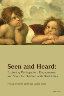 Image for Seen and heard  : exploring participation, engagement and voice for children with disabilities