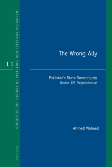 The Wrong Ally: Pakistan’s State Sovereignty Under US Dependence