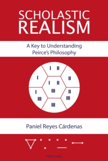 Image for Scholastic realism: a key to understanding Peirce's philosophy