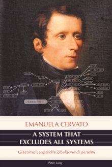 Image for A System That Excludes All Systems: Giacomo Leopardi's  Zibaldone di pensieri>>