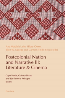 Image for Postcolonial nation and narrative III: literature & cinema. (Cape Verde, Guinea-Bissau and Sao Tome Principe)