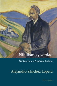 Image for Nihilismo y verdad: Nietzsche en America Latina