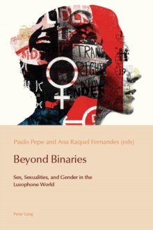 Image for Beyond Binaries: Sex, Sexualities and Gender in the Lusophone World