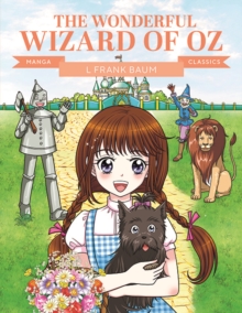 Manga Classics: The Wonderful Wizard of Oz - Baum, L. Frank