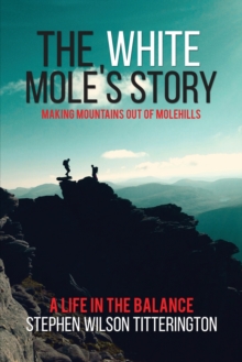 White Mole's Story - Making Mountains out of Molehills