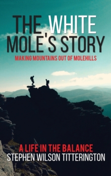 White Mole's Story - Making Mountains out of Molehills