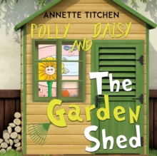 Image for The garden shed  : Polly and Daisy