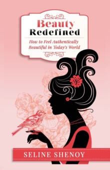 Beauty Redefined: How to Feel Authentically Beautiful in Today’s World