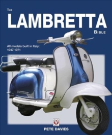 The Lambretta Bible: Covers All Lambretta Models Built in Italy: 1947-1971