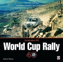 Image for The Daily Mirror 1970 World Cup Rally 40 : The World's Toughest Rally in Retrospect