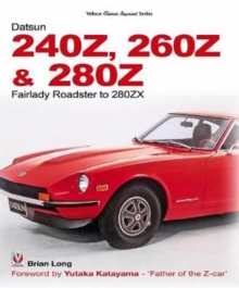 Image for The Datsun 240Z, 260Z & 280Z : Fairlady Roadster to 280ZX