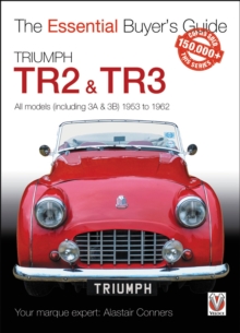 Triumph TR2, & TR3 – All models (including 3A & 3B) 1953 to 1962: Essential Buyer’s Guide